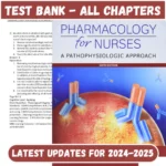 Test Bank Pharmacology for Nurses-A Pathophysiologic Approach, 6th Edition Adams | All Chapters Included