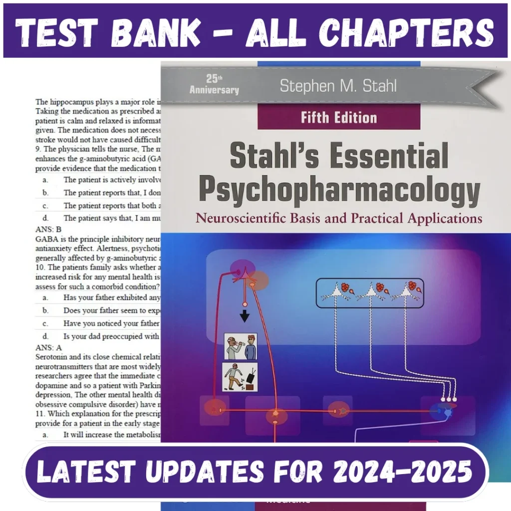 Test Bank Stahl's Essential Psychopharmacology: Neuroscientific Basis and Practical Applications 5th Edition by Stephen M. Stahl | All Chapters Included