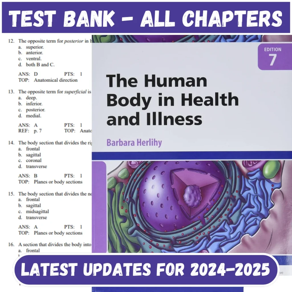 Test Bank The Human Body in Health and Illness 7th Edition By Barbara Herlihy | All Chapters Included