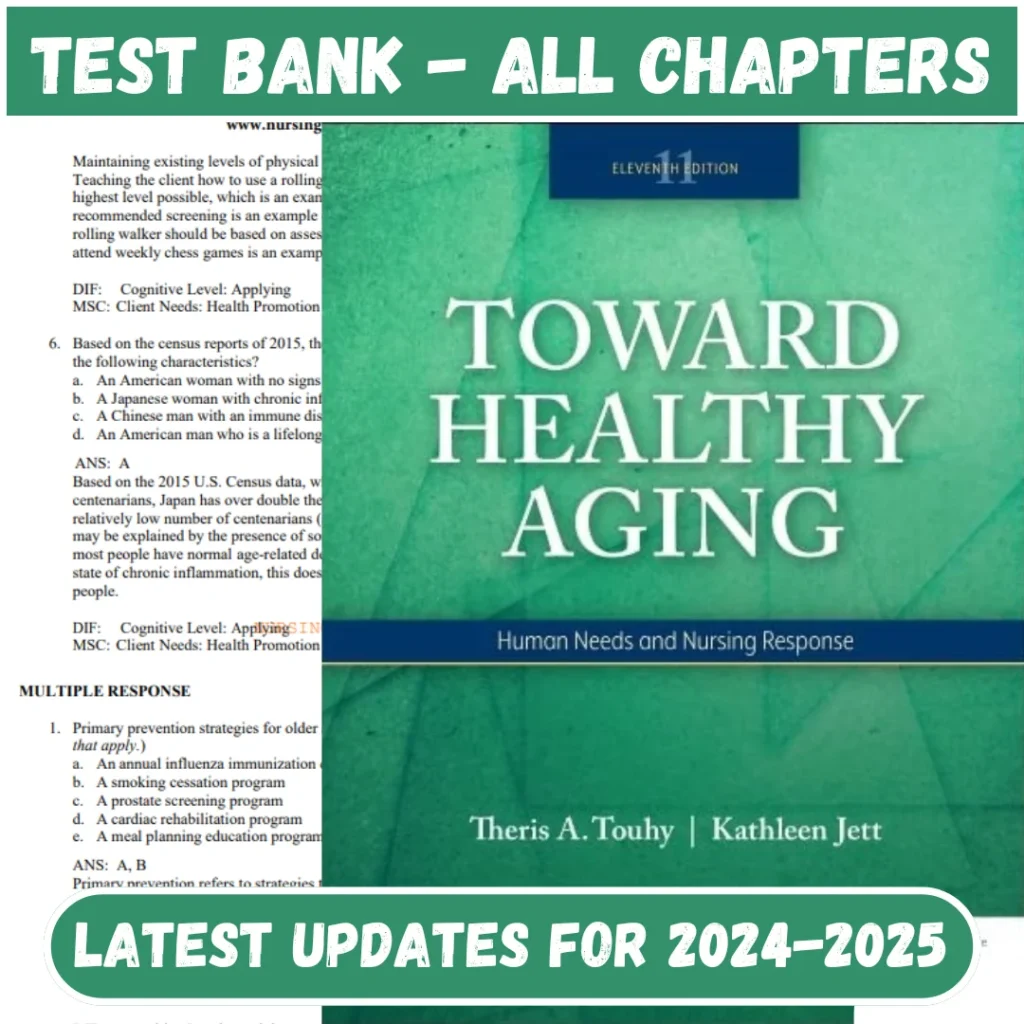 Test Bank Toward Healthy Aging - Binder Ready Human Needs and Nursing Response 11th Edition | All Chapters Included