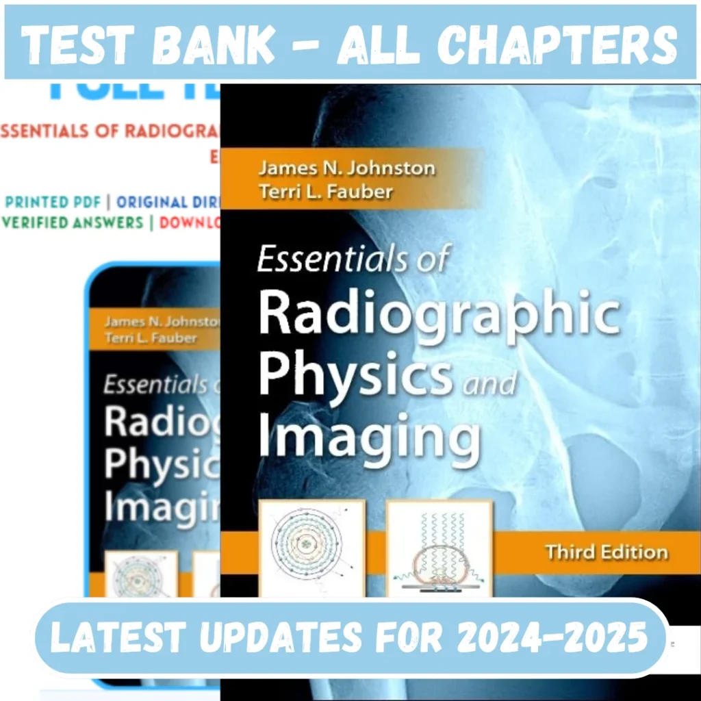 Test Bank Essentials of Radiographic Physics and Imaging 3rd Edition by James Johnston