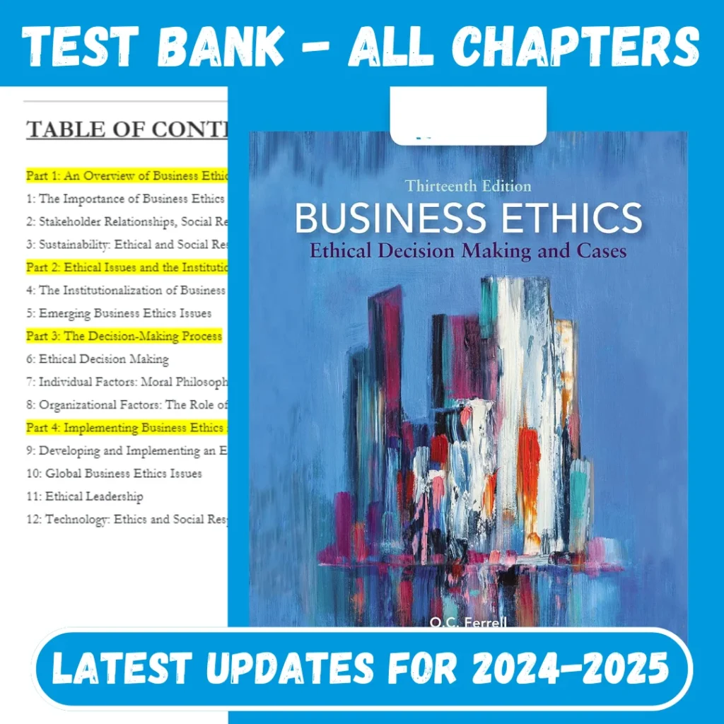 Test Bank Ethics Ethical Decision Making and Cases, 13th Edition Ferrell