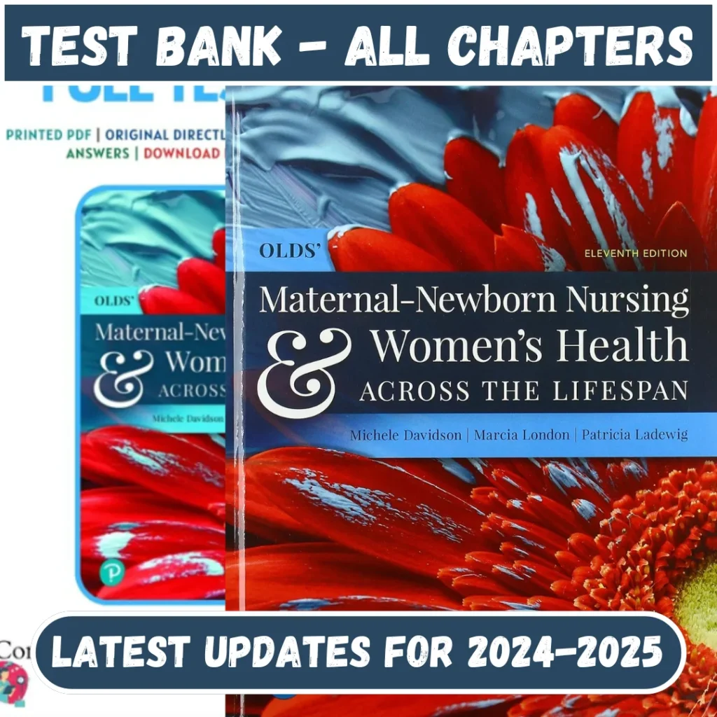 Test Bank Olds' Maternal-Newborn Nursing & Women's Health Across the Lif