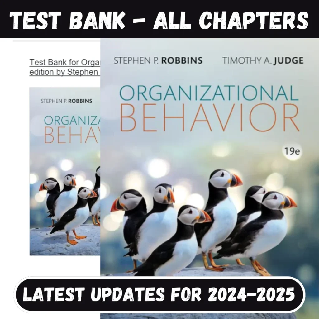 Test Bank Organizational Behavior, Global 19th Edition Robbins