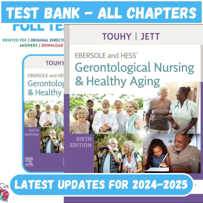 Test Bank for Ebersole and Hess Gerontological Nursing and Healthy Aging 6th Edition Touhy All Chapte