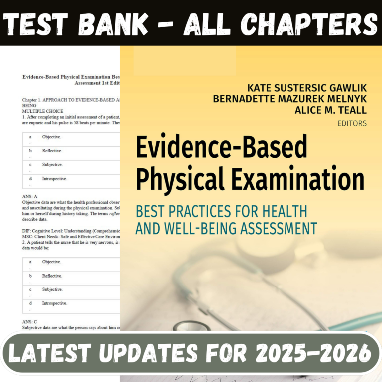 Test Bank for Evidence-Based Physical Examination Best Practices for Health & Well-Being Assessment 1st Edition by Kate