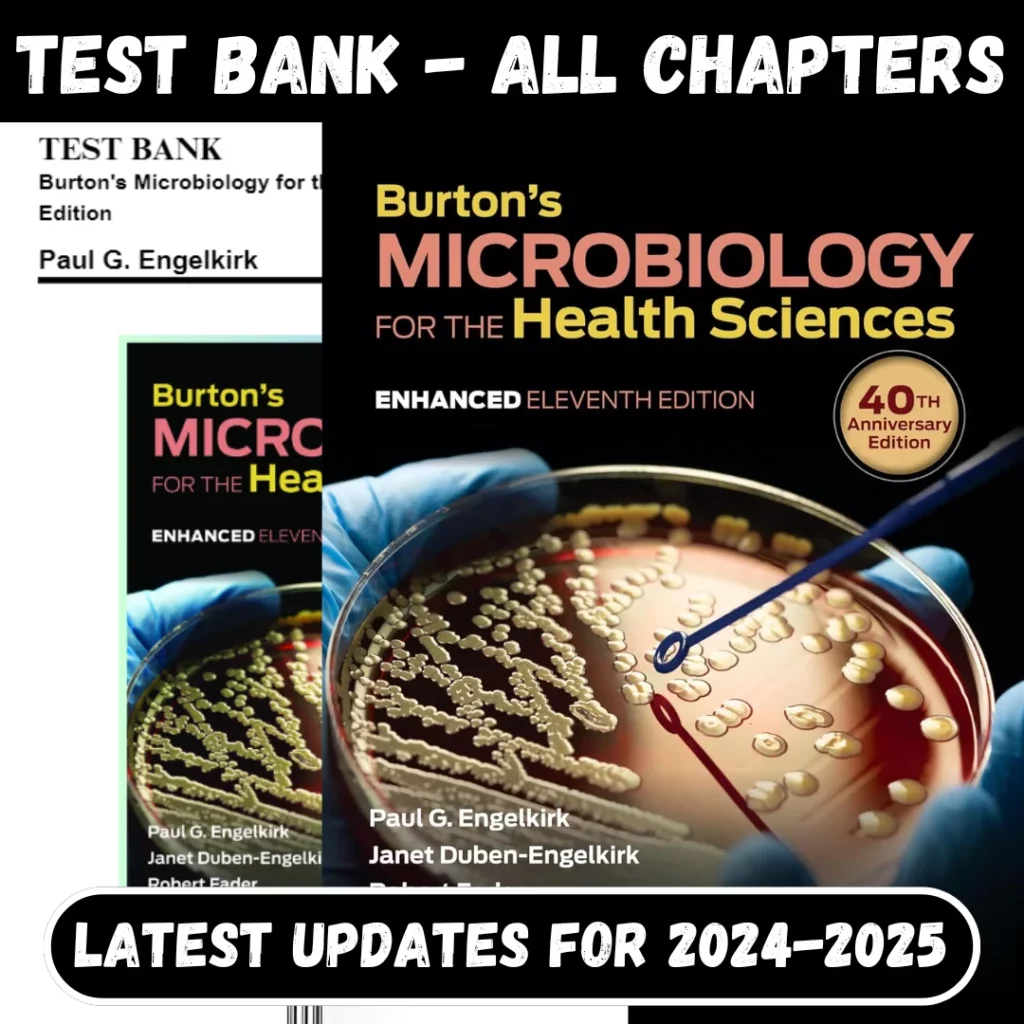 Test Bank Burton’s Microbiology for the Health Sciences, 11th Edition by Engelkirk