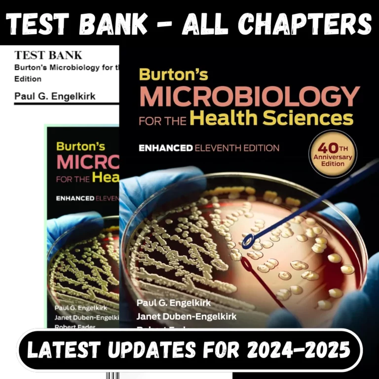 Test Bank Burton’s Microbiology for the Health Sciences, 11th Edition by Engelkirk