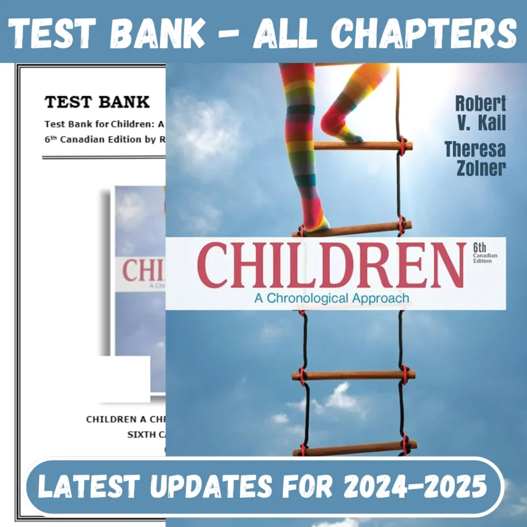 Test Bank Children A Chronological Approach 6th Canadian Edition Robert V. Kail, Theresa Zolner