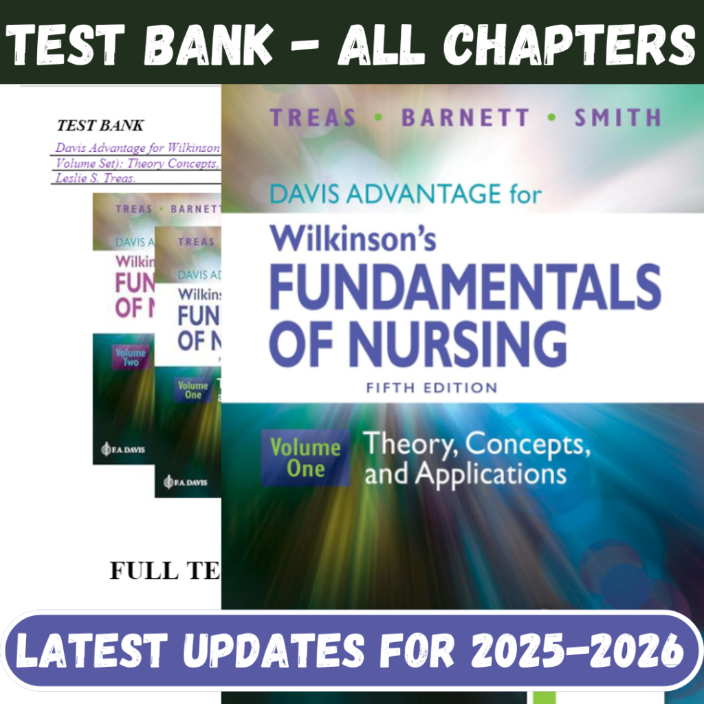 Test Bank Davis Advantage for Wilkinson’s Fundamentals of Nursing (2 Volume Set)