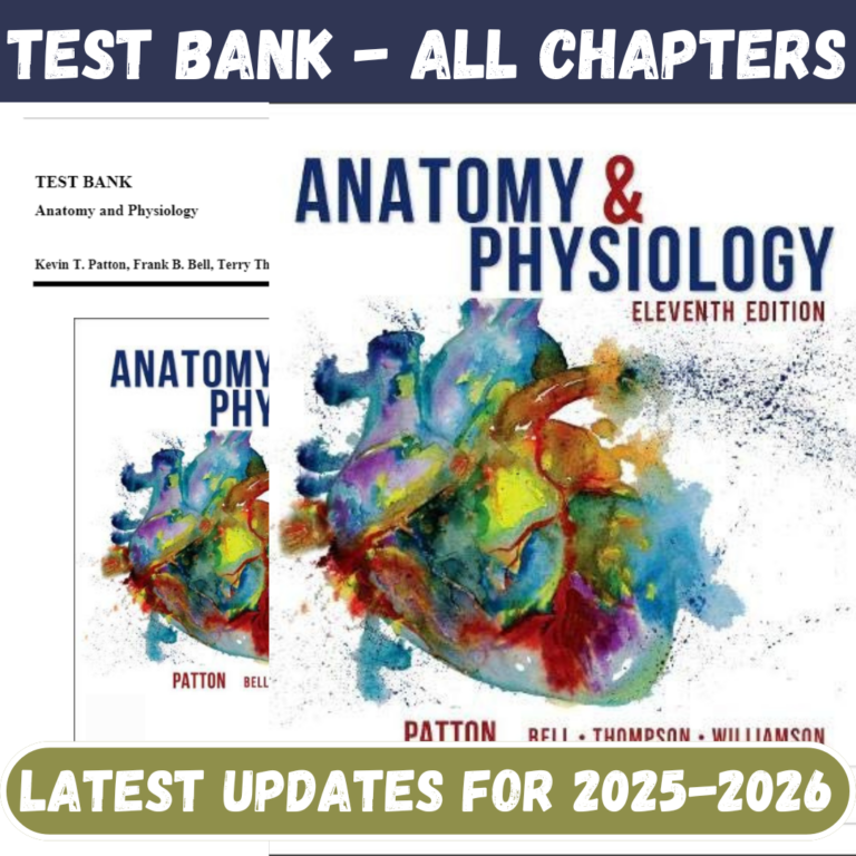 Test Bank For Anatomy and Physiology, 11th Edition