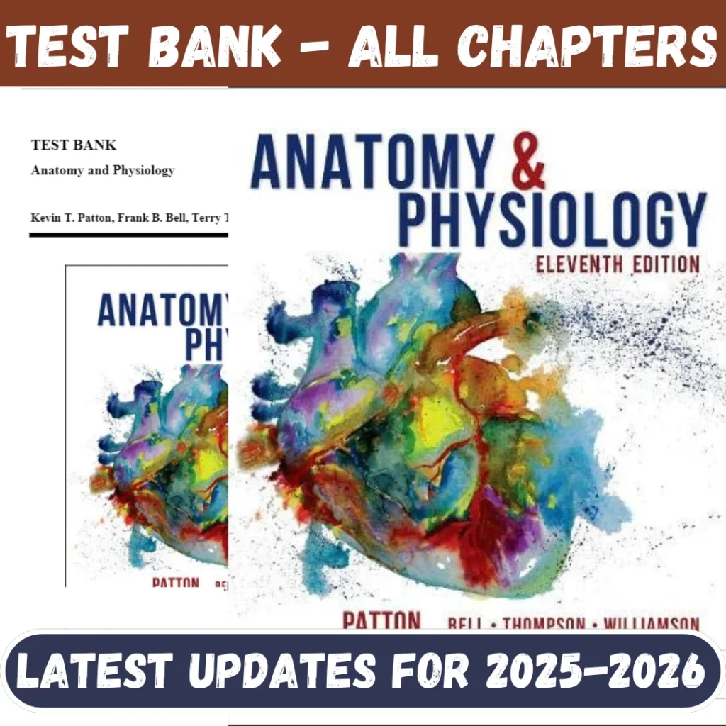 Test Bank For Anatomy and Physiology, 11th Edition by Elaine N. Marieb