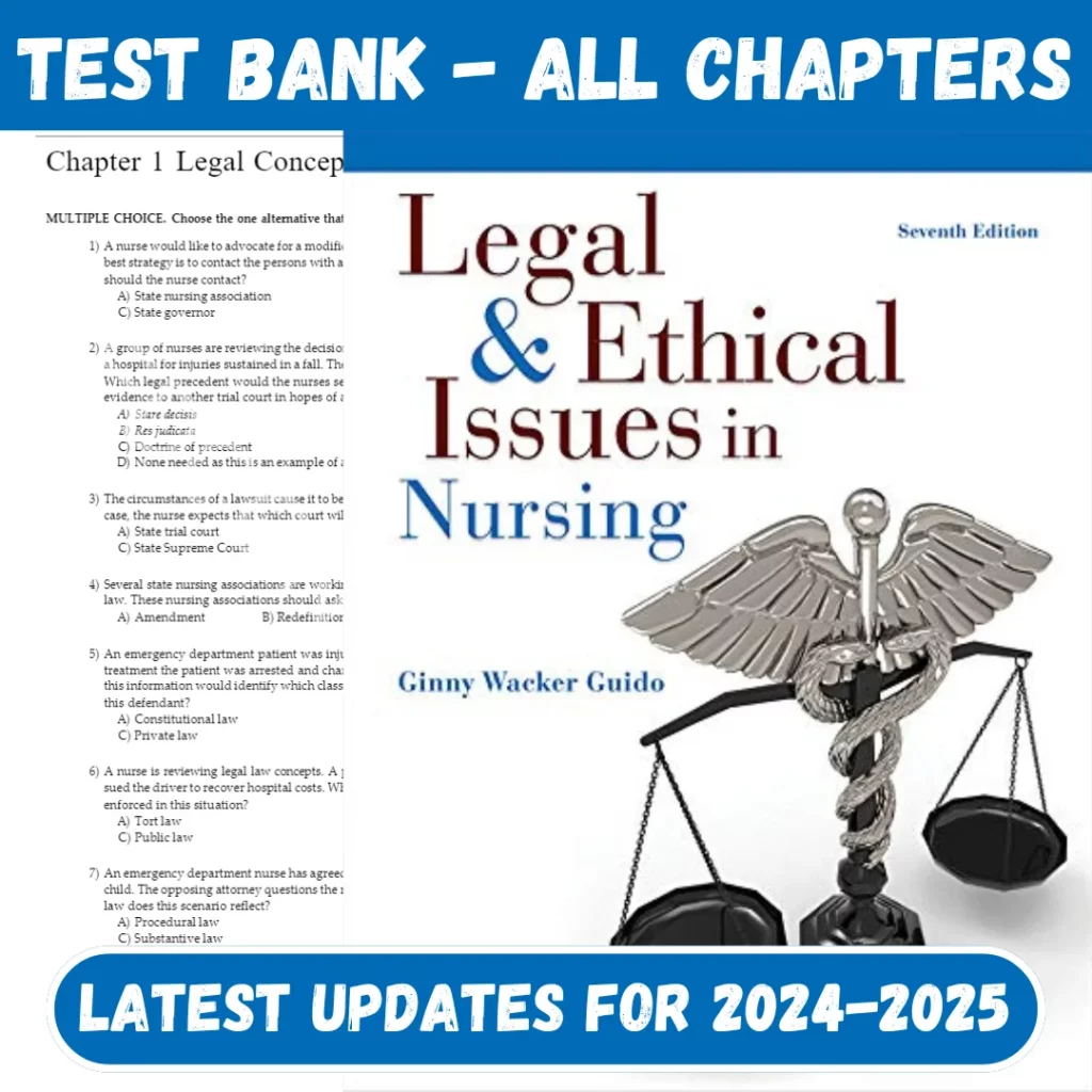 Test Bank For Legal & Ethical Issues in Nursing, 7th Edition by Ginny Wacker Guido