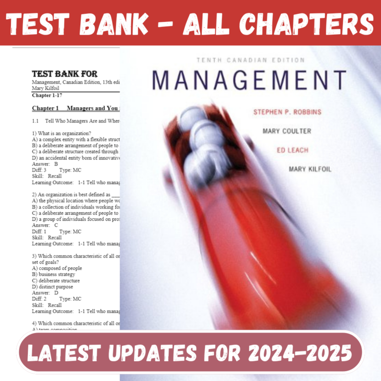 Test Bank For Management, Canadian Edition, 13th Edition by tephen P. Robbins, Mary A. Coulter, Ed Leach, Mary Kilf