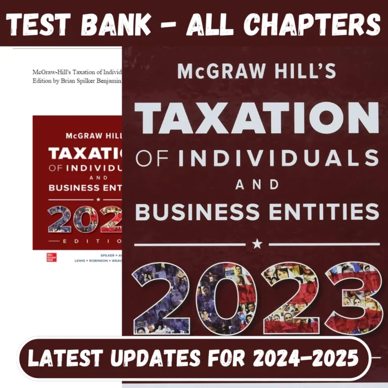 Test Bank For McGraw-Hill's Taxation of Individuals and Business Entities 2023 Edition 14th Edition by