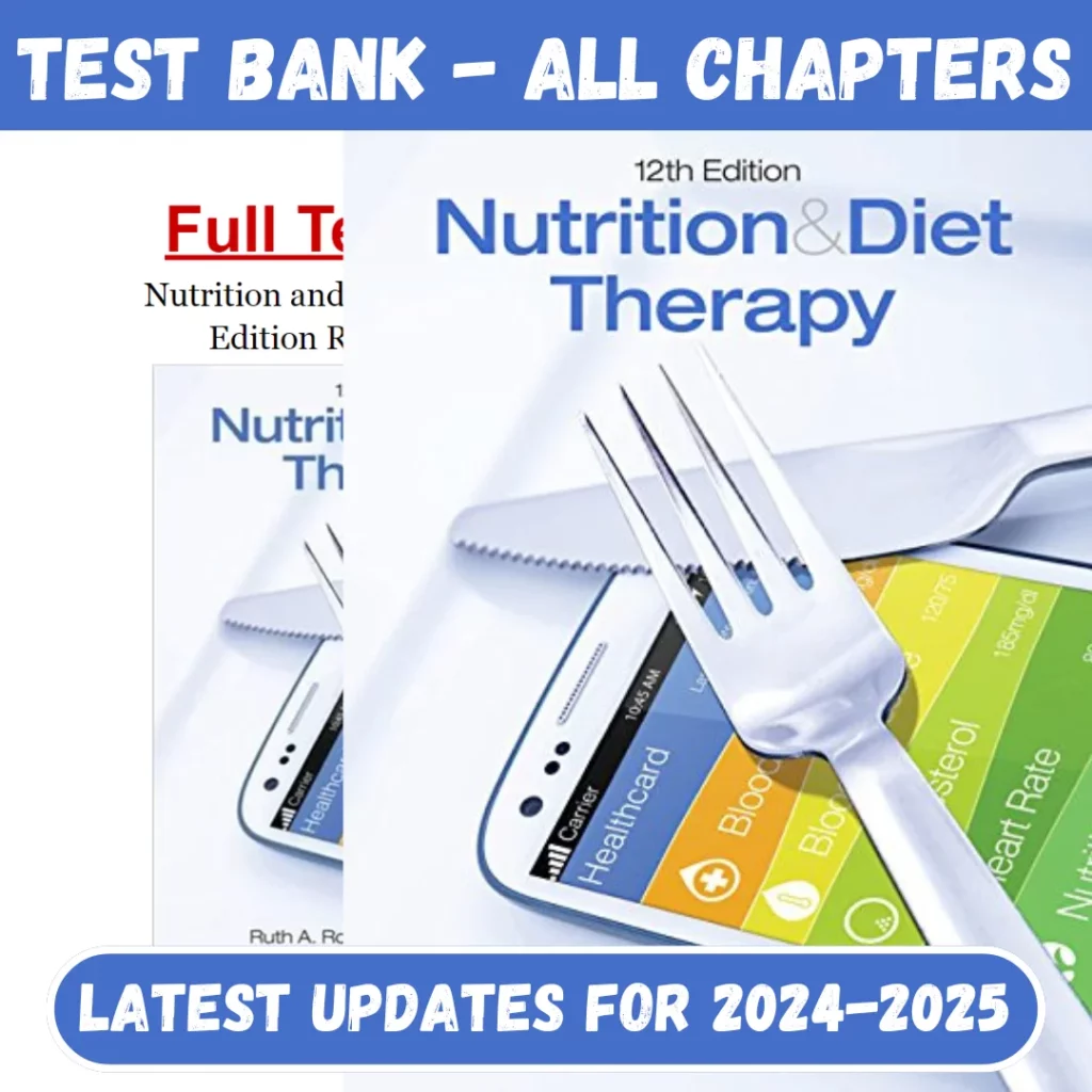 Test Bank For Nutrition and Diet Therapy 12th Edition Roth