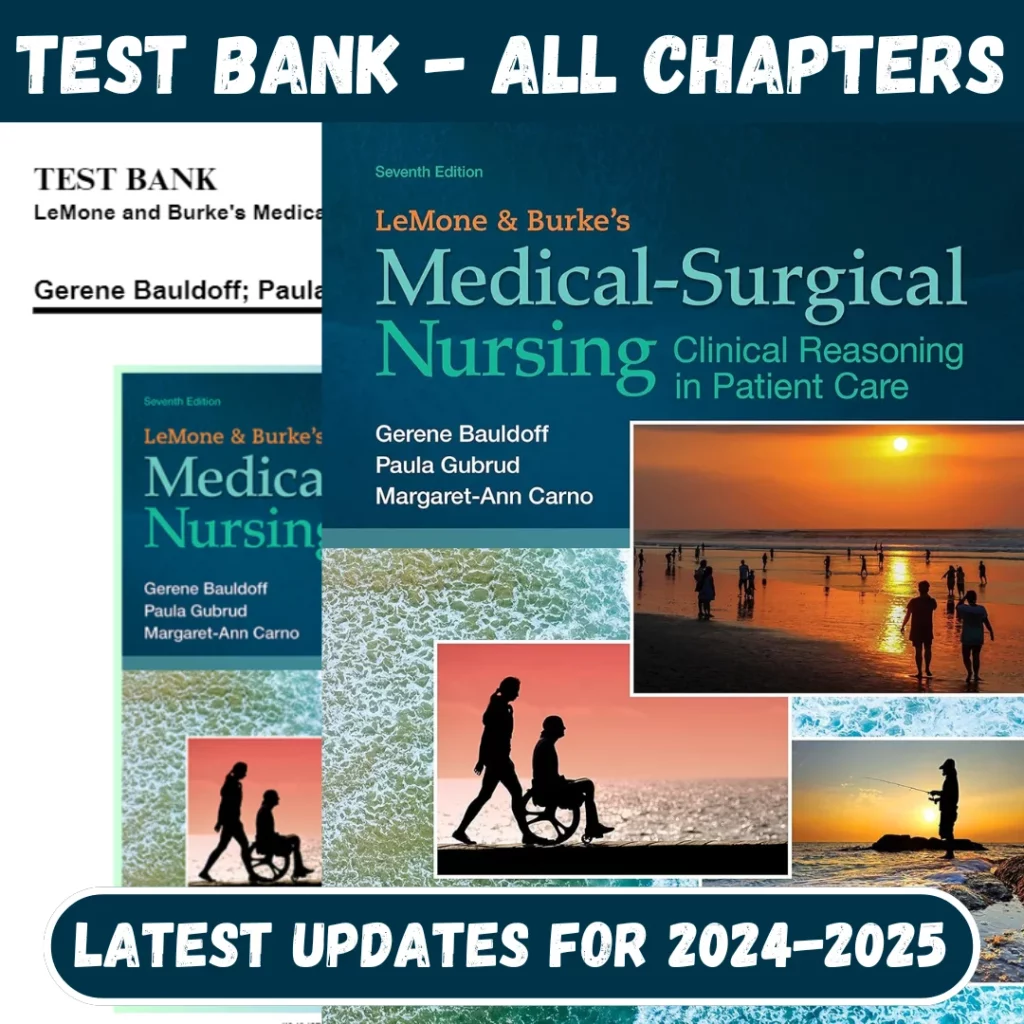 Test Bank LeMone and Burke's Medical-Surgical Nursing, 7th Edition by Bauldoff