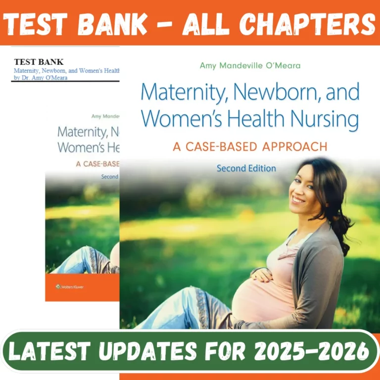 Test Bank Maternity, Newborn, and Women’s Health Nursing A Case-Based Approach, 2nd