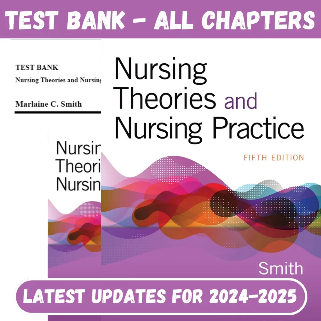 Test Bank Nursing Theories and Nursing Practice, 5th Edition