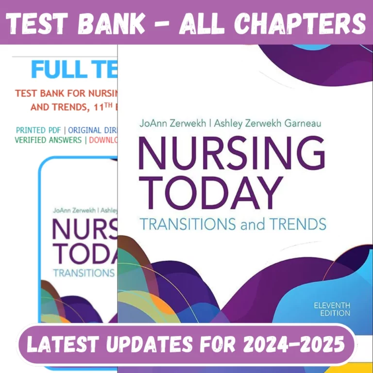 Test Bank Nursing Today Transition and Trends 11th Edition by JoAnn Zerwekh, Ashley Garneau