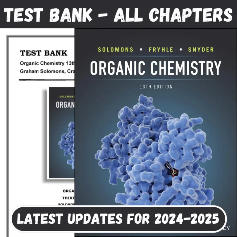 Test Bank Organic Chemistry 13th Edition Graham Solomons, Craig Fryhle, Scott Snyder