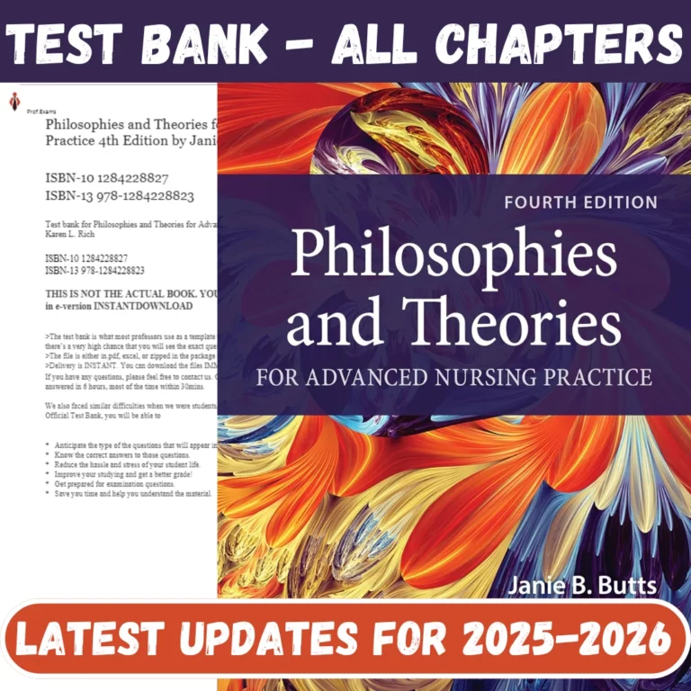 Test Bank Philosophies and Theories for Advanced Nursing Practice 4th Edition Butts