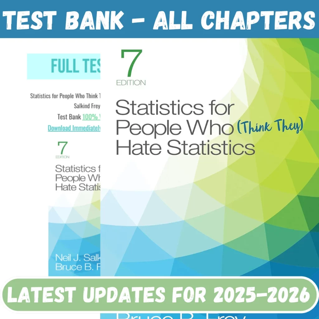 Test Bank Statistics for People Who Think They Hate Statistics 7th Edition Salkind