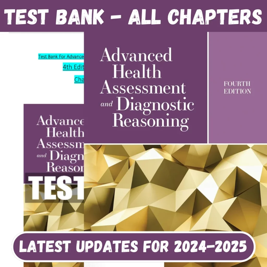 Test Bank for Advanced Health Assessment and Diagnostic Reasoning, 4th Edition