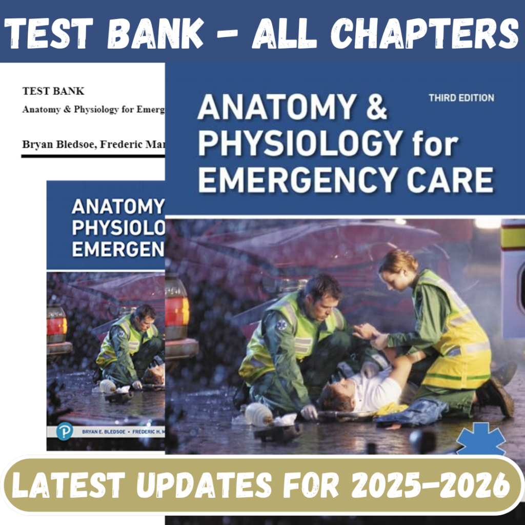 Test Bank for Anatomy & Physiology for Emergency Care, 3rd Edition