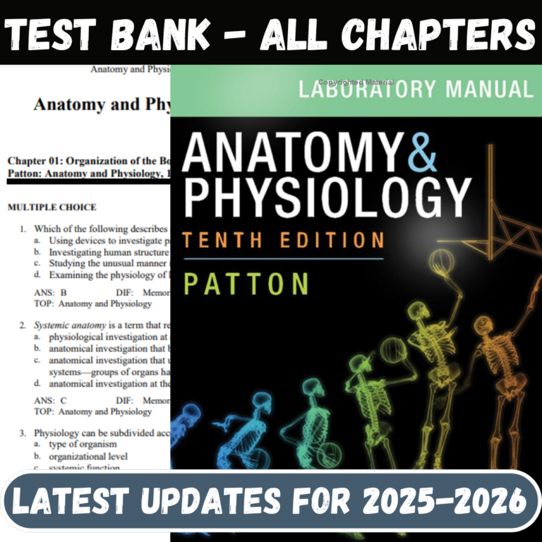 Test Bank for Anatomy and Physiology, 10th Edition by Patton