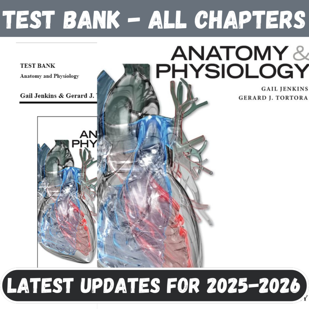 Test Bank for Anatomy and Physiology, 1st Edition by Jenkins, Tortora