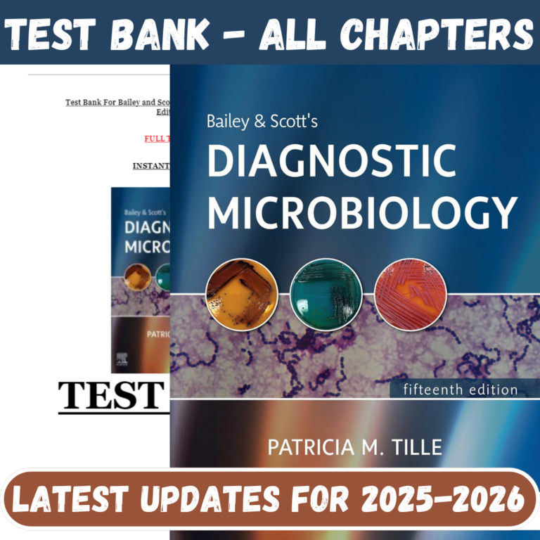 Test Bank for Bailey and Scott’s Diagnostic Microbiology, 15th Edition by Tille