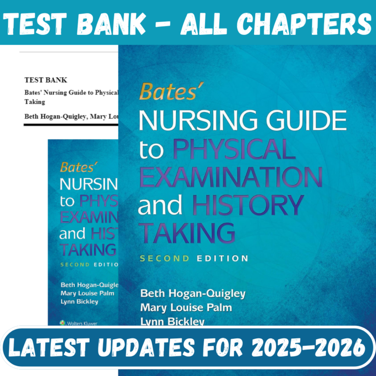 Test Bank for Bates Nursing Guide to Physical Examination and History Taking, 2nd Edition by Hogan-Quigley