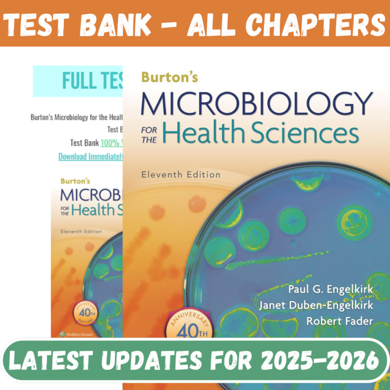 Test Bank for Burton’s Microbiology for the Health Sciences 11th Edition by Engelkirk