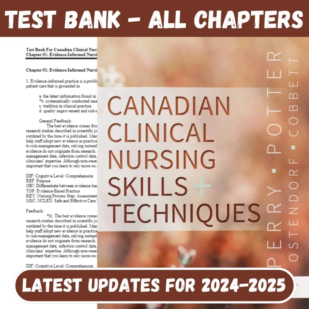 Test Bank for Canadian Clinical Nursing Skills And Techniques, 1st Edition