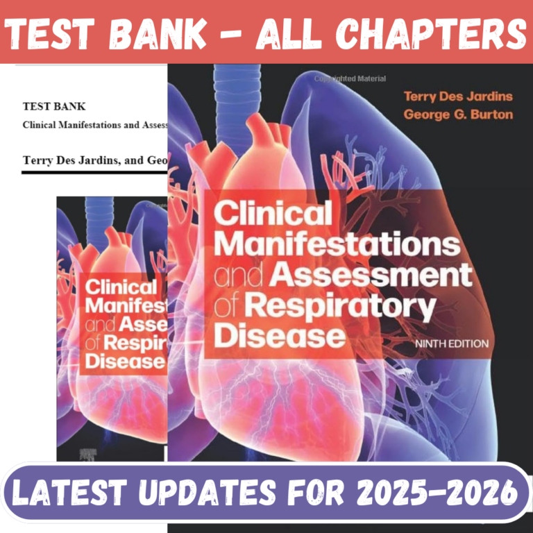 Test Bank for Clinical Manifestations and Assessment of Respiratory Disease, 9th Edition by Des Jardins