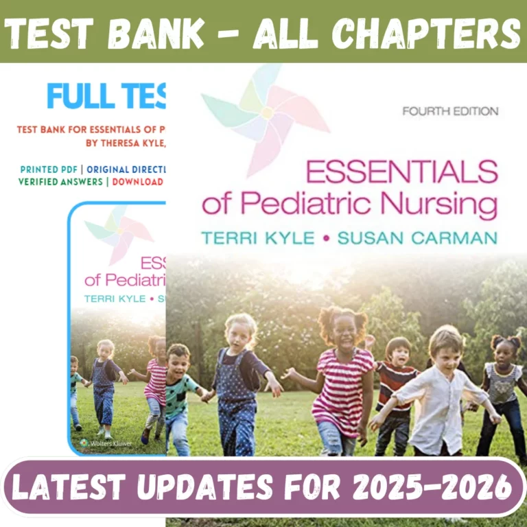 Test Bank for Essentials of Pediatric Nursing, 4th Edition Kyle