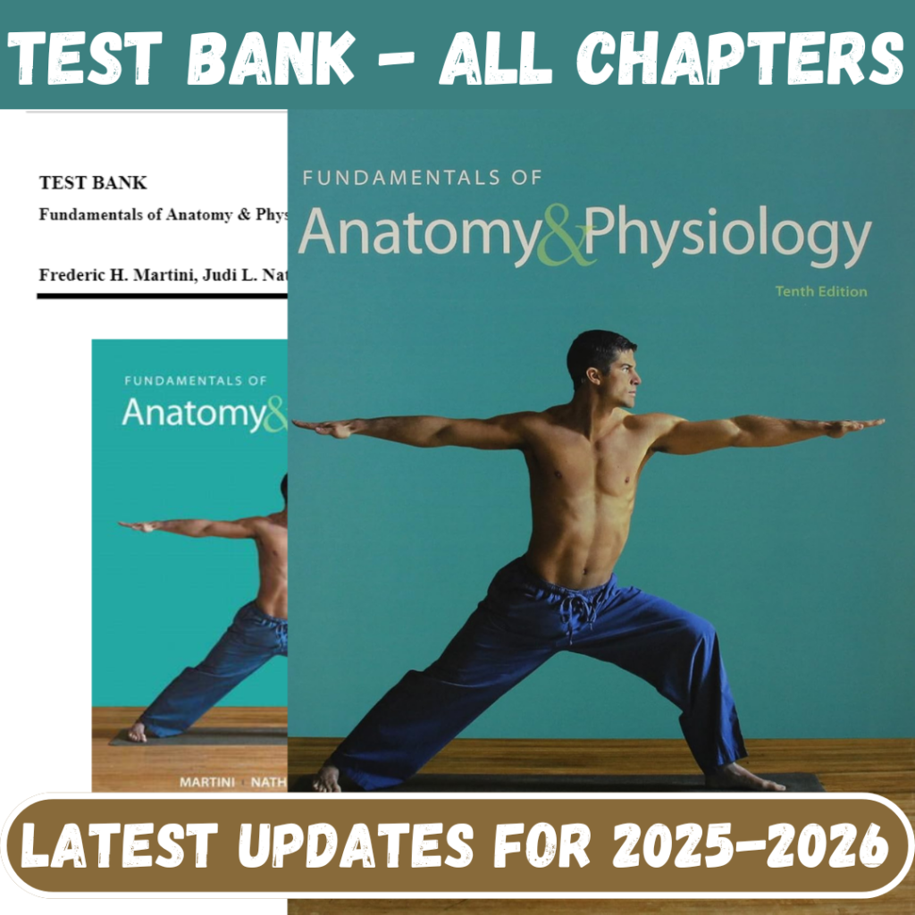 Test Bank for Fundamentals of Anatomy & Physiology, 10th Edition by Martini