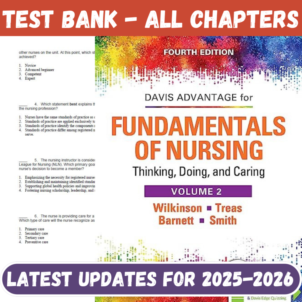 Test Bank for Fundamentals of Nursing - Vol 2 Thinking, Doing, and Caring 4th Edition by Ph.D. Wilkinson