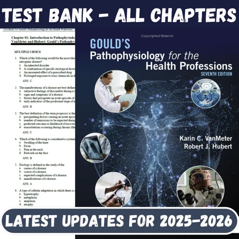 Test Bank for Goulds Pathophysiology for the Health Professions