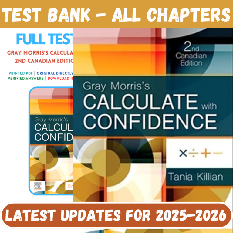 Test Bank for Gray Morris’s Calculate with Confidence, 2nd Canadian Edition by Killian