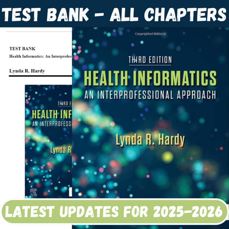 Test Bank for Health Informatics An Interprofessional Approach, 3rd Edition by Hardy