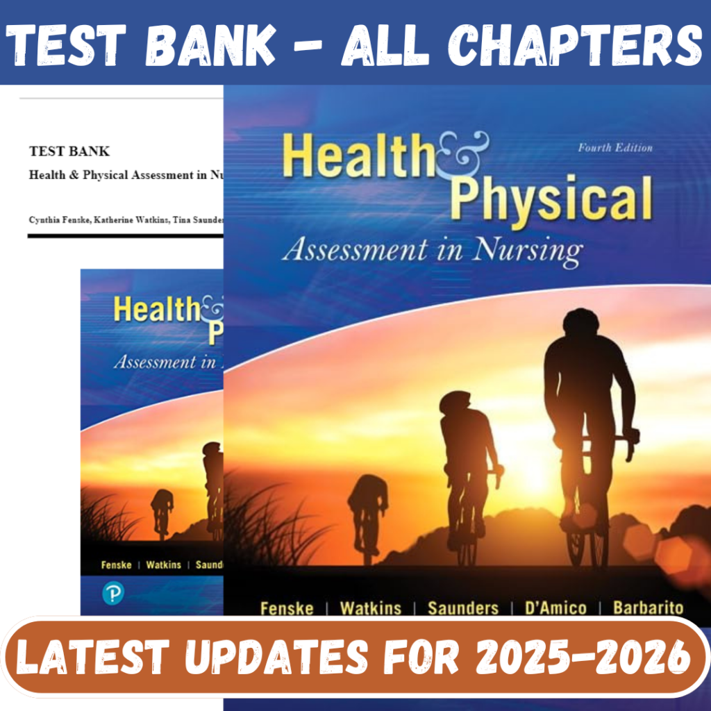 Test Bank for Health & Physical Assessment in Nursing, 4th Edition by Fenske