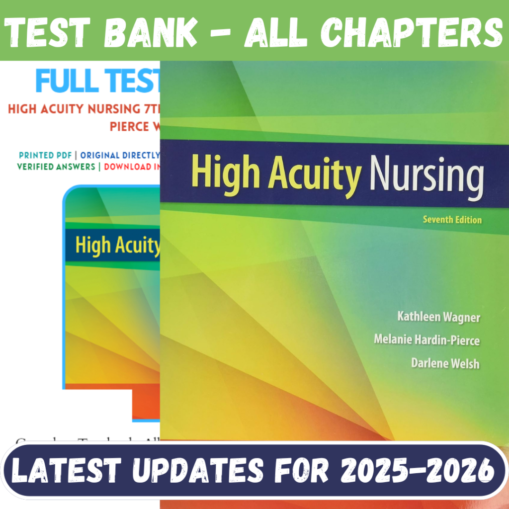 Test Bank for High Acuity Nursing, 4th Edition by Wagner