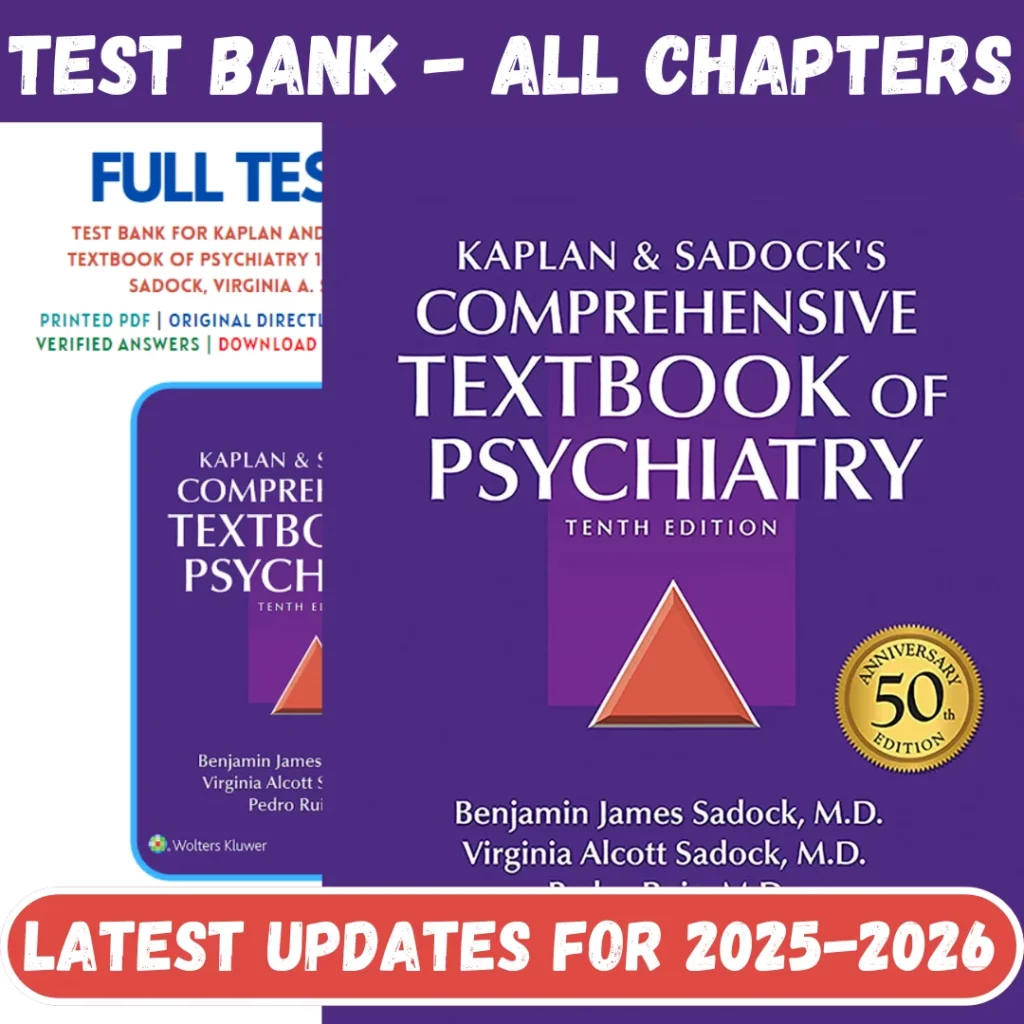 Test Bank for Kaplan and Sadock's Comprehensive Textbook of Psychiatry 10t Edition