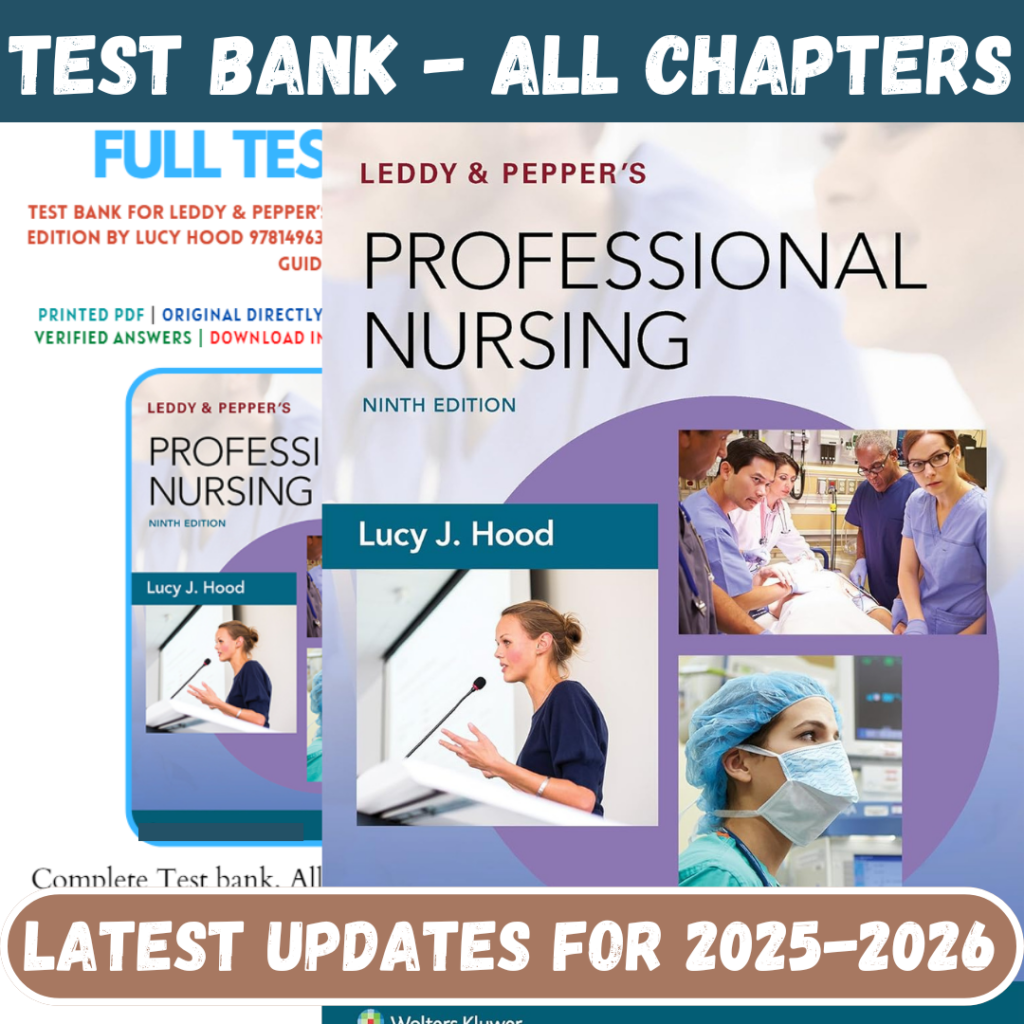 Test Bank for Leddy and Pepper’s Professional Nursing, 9th Edition by Hood