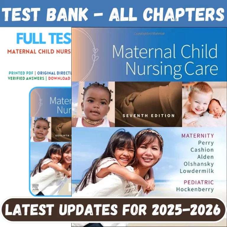 Test Bank for Maternal Child Nursing Care 7t Edition