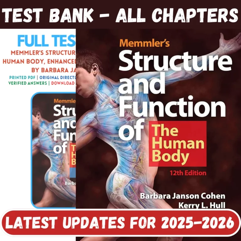 Test Bank for Memmler's Structure & Function of the Human Body, Enhanced Edition 12th Edition by Cohen