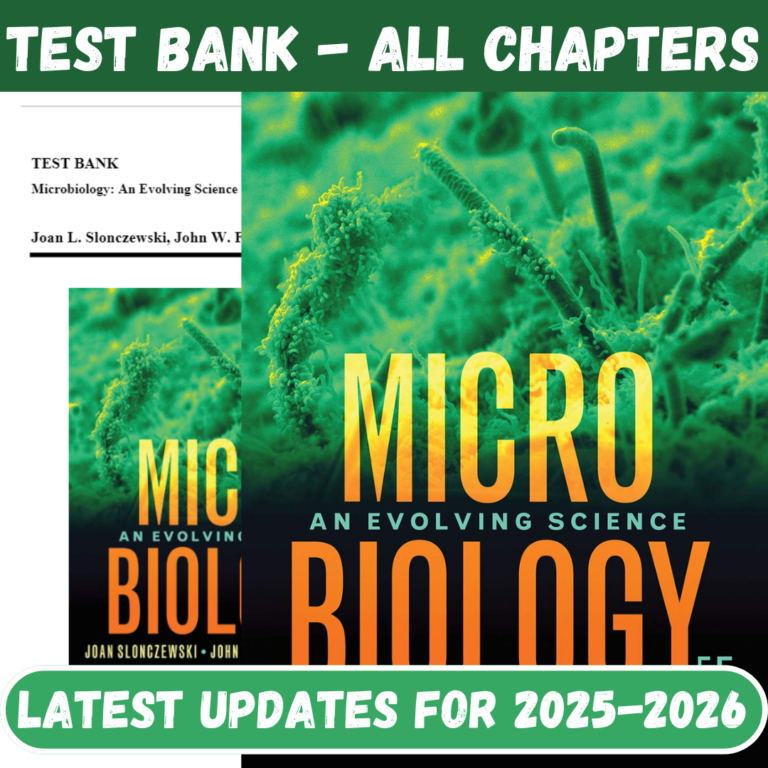 Test Bank for Microbiology-An Evolving Science, 5th Edition by Slonczewski