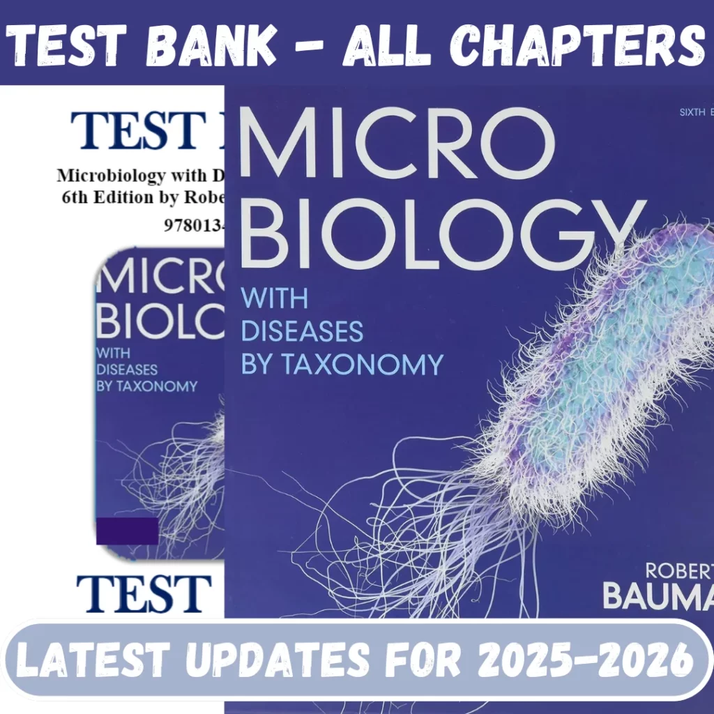 Test Bank for Microbiology with Diseases by Taxonomy, 6th Edition by Robert Bauman